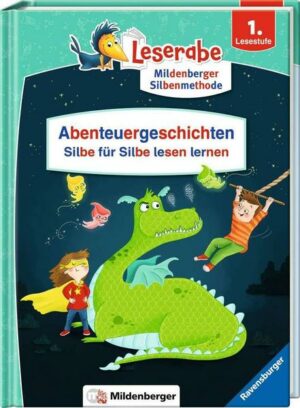 Abenteuergeschichten – Silbe für Silbe lesen lernen - Leserabe ab 1. Klasse - Erstlesebuch für Kinder ab 6 Jahren