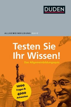 Duden Allgemeinbildung – Testen Sie Ihr Wissen!