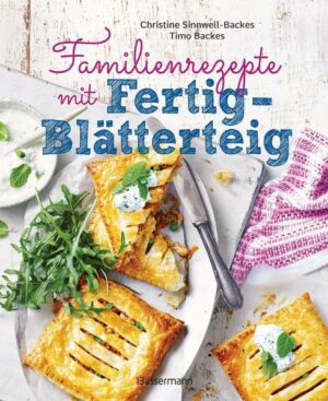 Familienrezepte mit Fertig-Blätterteig: schnell