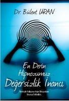 En Derin Hipnozumuz - Degersizlik Inanci
