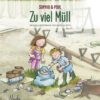 Sophia & Paul - Zu viel Müll