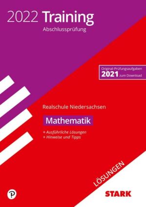 STARK Lösungen zu Training Abschlussprüfung Realschule 2022 - Mathematik - Niedersachsen