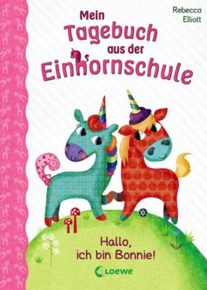 Mein Tagebuch aus der Einhornschule (Band 1) - Hallo