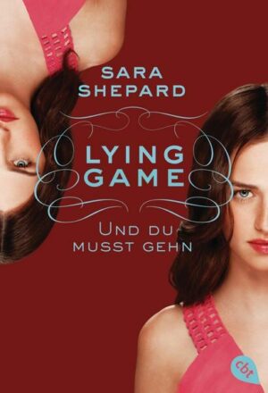 Und du musst gehn / Lying Game Bd.6