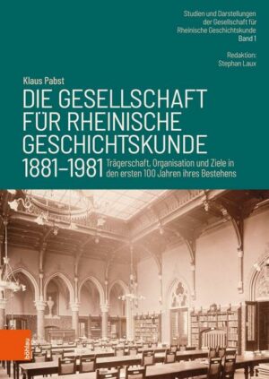 Die Gesellschaft für Rheinische Geschichtskunde (1881–1981)