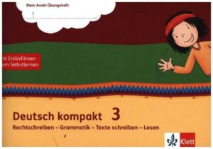 Deutsch kompakt 3. Rechtschreiben - Grammatik - Texte schreiben - Lesen