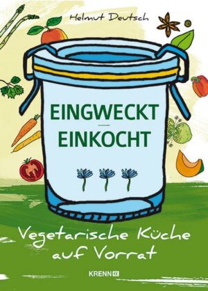 Eingweckt/ Einkocht