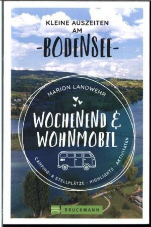 Wochenend und Wohnmobil - Kleine Auszeiten am Bodensee