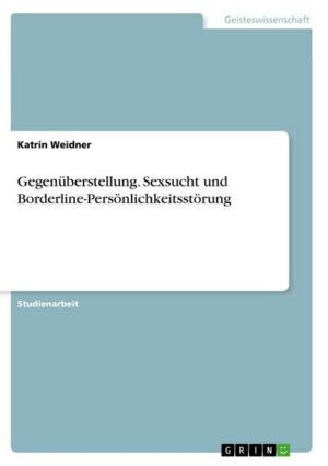 Gegenüberstellung. Sexsucht und Borderline-Persönlichkeitsstörung