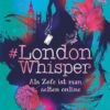 #London Whisper – Als Zofe ist man selten online