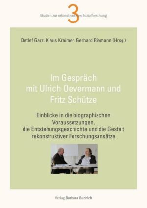 Im Gespräch mit Ulrich Oevermann und Fritz Schütze