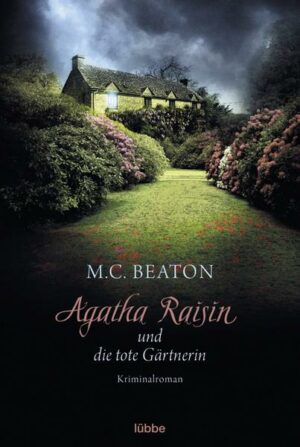 Agatha Raisin und die tote Gärtnerin / Agatha Raisin Bd.3
