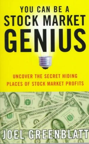 You Can Be a Stock Market Genius: Uncover the Secret Hiding Places of Stock Market Profits