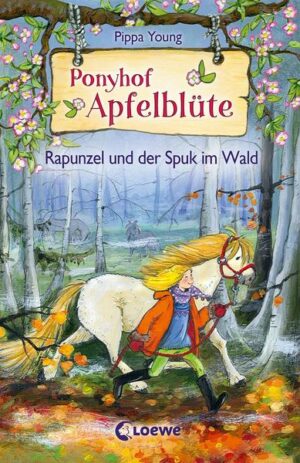 Rapunzel und der Spuk im Wald / Ponyhof Apfelblüte Bd.8