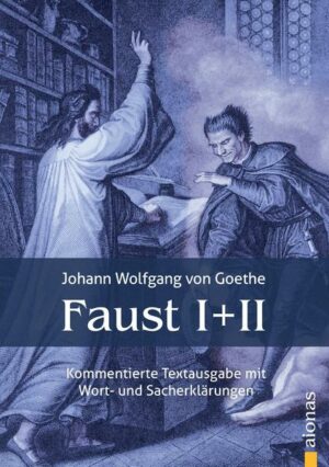 Faust I und II. Textausgabe mit Wort- und Sacherklärungen und Verszählung