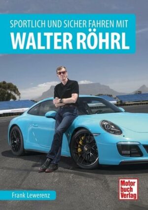 Sportlich und sicher fahren mit Walter Röhrl
