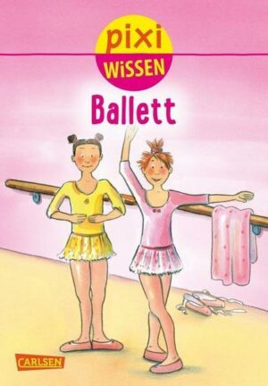 Pixi Wissen 4: Ballett