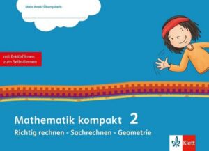 Mathematik kompakt 2. Richtig rechnen - Sachrechnen - Geometrie