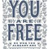 You Are Free: Be Who You Already Are