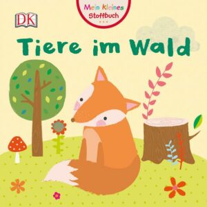 Mein kleines Stoffbuch. Tiere im Wald