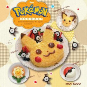 Das Pokémon Kochbuch: Einfache Rezepte