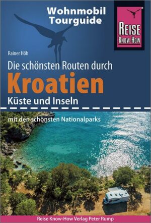 Reise Know-How Wohnmobil-Tourguide Kroatien – Küste und Inseln mit den schönsten Nationalparks