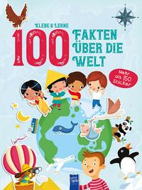 Klebe & Lerne - 100 Fakten über die Welt