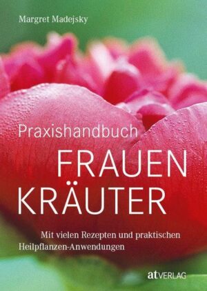 Praxishandbuch Frauenkräuter