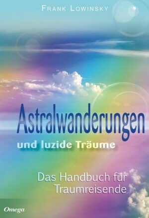 Astralwanderungen und luzide Träume