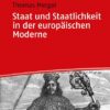 Staat und Staatlichkeit in der europäischen Moderne