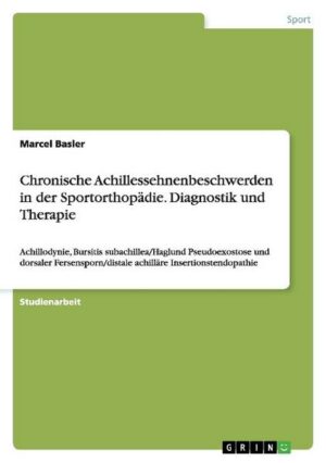 Chronische Achillessehnenbeschwerden in der Sportorthopädie. Diagnostik und Therapie