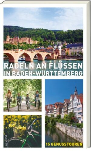 Radeln an Flüssen in Baden-Württemberg