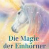 Die Magie der Einhörner
