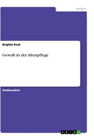 Gewalt in der Altenpflege