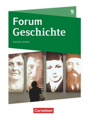 Forum Geschichte - Neue Ausgabe - Gymnasium Sachsen-Anhalt - 9. Schuljahr