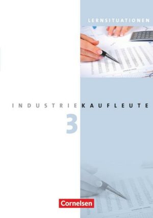 Industriekaufleute - Aktuelle Ausgabe - 3. Ausbildungsjahr: Lernfelder 10-12