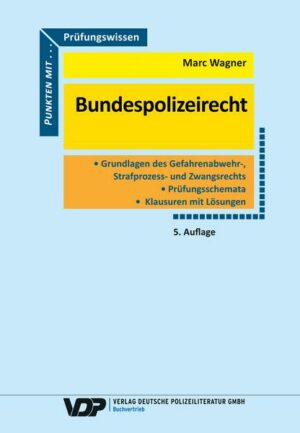 Prüfungswissen Bundespolizeirecht