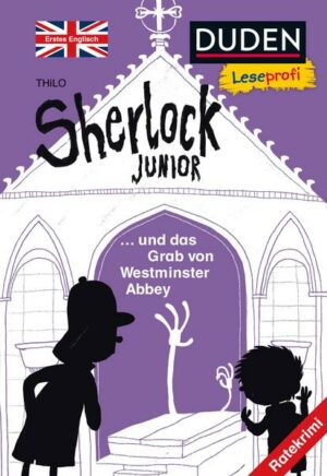 Duden Leseprofi – Sherlock Junior und das Grab von Westminster Abbey
