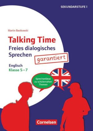 Talking Time - Freies dialogisches Sprechen - Klasse 5-7