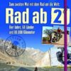 Rad ab 2 - Zum zweiten Mal mit dem Rad um die Welt Vier Jahre