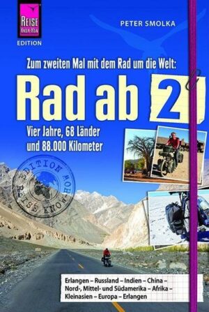 Rad ab 2 - Zum zweiten Mal mit dem Rad um die Welt Vier Jahre