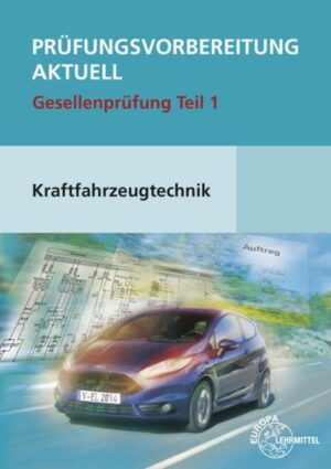 Prüfungsvorbereitung aktuell Kraftfahrzeugtechnik Teil 1