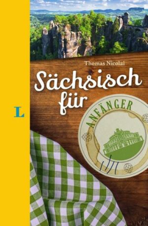 Langenscheidt Sächsisch für Anfänger - Der humorvolle Sprachführer für Sächsisch-Fans