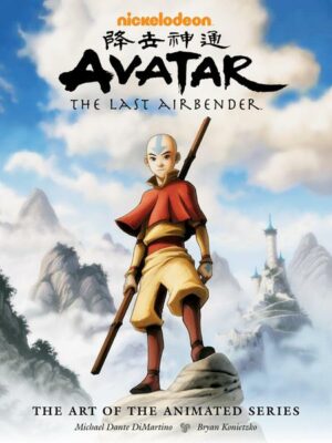 Avatar: The Last Airbender - The Art of the Animated Series