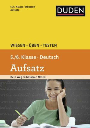 Wissen – Üben – Testen: Deutsch – Aufsatz 5./6. Klasse