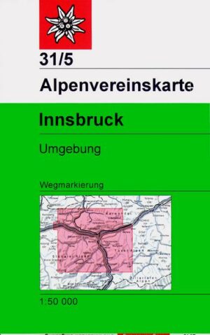 DAV Alpenvereinskarte 31/5 Innsbruck und Umgebung 1 : 50 000 Wegmarkierungen