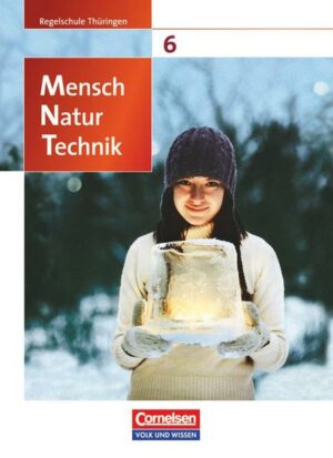 Mensch - Natur - Technik - Regelschule Thüringen - 6. Schuljahr