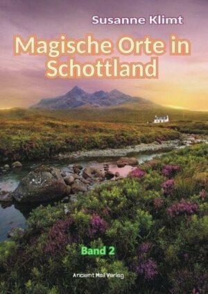 Magische Orte in Schottland Band 2