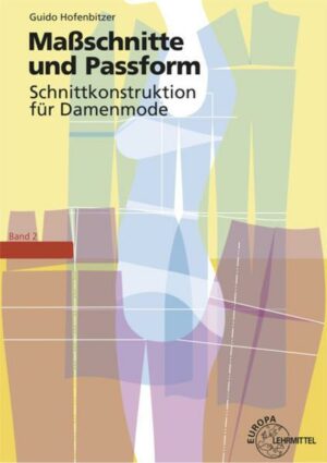 Maßschnitte und Passform - Schnittkonstruktion für Damenmode