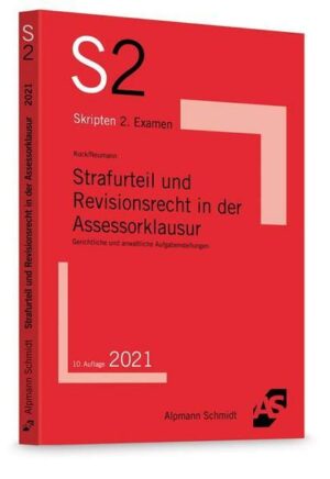 Strafurteil und Revisionsrecht in der Assessorklausur